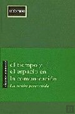 Bertrand.pt - El Tiempo Y El Espacio En La Comunicación