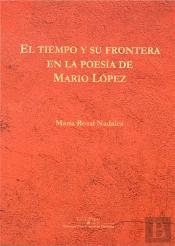 El Tiempo Y Su Frontera En La Poesía De Mario López