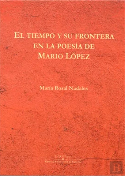 Bertrand.pt - El Tiempo Y Su Frontera En La Poesía De Mario López