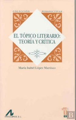 Bertrand.pt - El Tópico Literario: Teoría Y Crítica