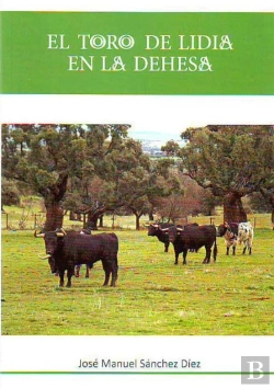 Bertrand.pt - El Toro De Lidia En La Dehesa