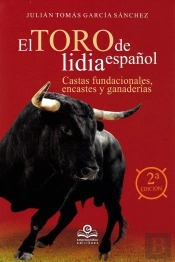 El Toro De Lidia Español: Castas Fundacionales, Encastes Y Y Ganaderías
