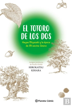 Bertrand.pt - El Totoro De Los Dos: Hayao Miyazaki Y 