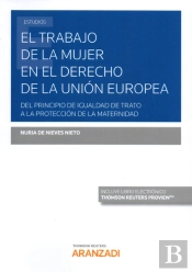 El Trabajo De La Mujer En El Derecho De La Unión Europea (Papel + E-Book)