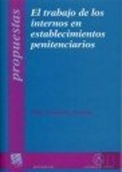 El Trabajo De Los Internos En Establecimientos Penitenciarios