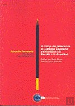 Bertrand.pt - El Trabajo Del Profesorado En Contextos Educativos Problemáticos (1): Atención A La Diversidad
