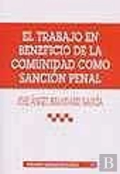 El Trabajo En Beneficio De La Comunidad Como Sanción Penal