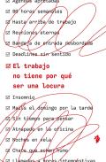 El Trabajo No Tiene Por Que Ser Una Locura