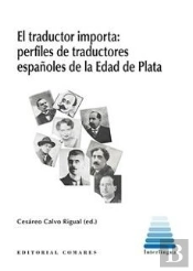 El Traductor Importa: Perfiles De Traductores Españoles De L