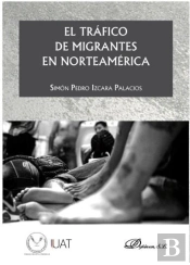 El Tráfico De Migrantes En Norteamérica