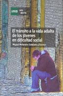El Tránsito A La Vida Adulta De Los Jóvenes En Dificultad Social. Estrategias Flexibles De Intervenc