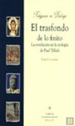 Bertrand.pt - El Trasfondo De Lo Finito. La Revelación En La Teología De Paul Tillich