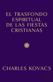 El Trasfondo Espiritual De Las Fiestas Cristianas