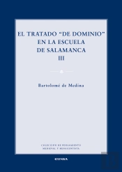 El Tratado 'De Dominio' En La Escuela De Salamanca, Vol. Iii