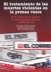 El Tratamiento De Las Muertes Violentas En La Prensa Vasca. Eta, Violencia De Género Y Siniestralida