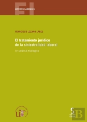 El Tratamiento Jurídico De La Siniestralidad Laboral