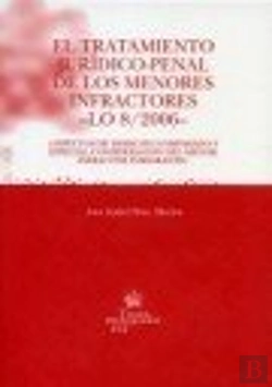 Bertrand.pt - El Tratamiento Jurídico-Penal De Los Menores Infractores -Lo 8/2006-