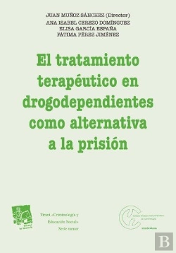 Bertrand.pt - El Tratamiento Terapéutico En Drogodependientes Como Alternativa A La Prisión