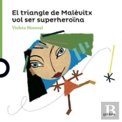 El Triangle De Malévitx Vol Ser Una Superheroïna