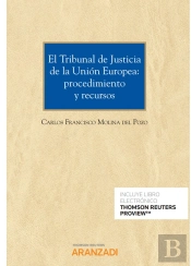 El Tribunal De Justicia De La Unión Europea: Procedimiento Y Recursos (Papel + E-Book)