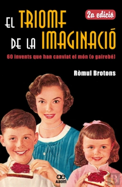 Bertrand.pt - El Triomf De La Imaginació. 60 Invents Que Han Canviat El Món (O Gairebé)