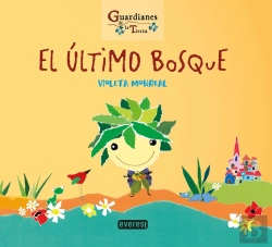 Bertrand.pt - El Último Bosque. (Guardianes De La Tierra)