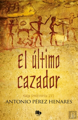 Bertrand.pt - El Último Cazador (Saga Prehistórica 3)