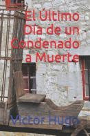 El Ultimo Dia De Un Condenado A Muerte