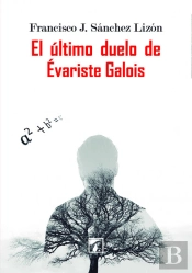 El Último Duelo De Évariste Galois