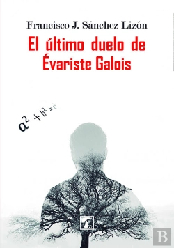 Bertrand.pt - El Último Duelo De Évariste Galois