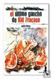 El Último Gancho De Kid Fracaso