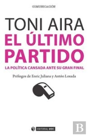 El Último Partido. La Política Cansada Ante Su Gran Final