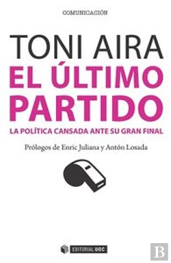 Bertrand.pt - El Último Partido. La Política Cansada Ante Su Gran Final