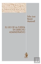 El Uso De La Fuerza En Derecho Administrativo