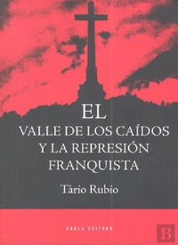 Bertrand.pt - El Valle De Los Caídos Y La Represión Franquista