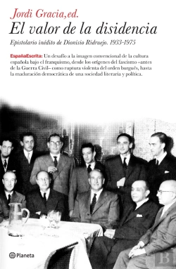 Bertrand.pt - El Valor De La Disidencia. Epistolario Inédito De Dionisio Ridruejo. 1933-1975