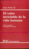 El Valor Inviolable De La Vida Humana. Carta Encíclica ''Evangelium Vitae''