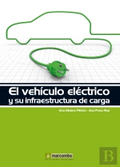 El Vehículo Eléctrico Y Su Infraestructura De Carga