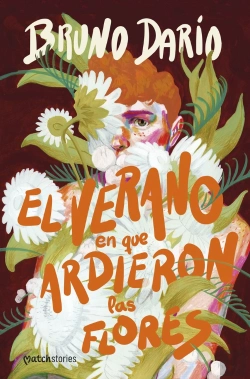 Bertrand.pt - El Verano En Que Ardieron Las Flores