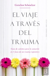 El Viaje A Través Del Trauma
