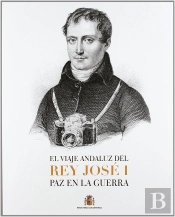 El Viaje Andaluz Del Rey José I