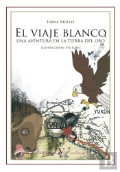El Viaje Blanco. Una Aventura En La Tierra Del Oro