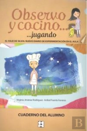 El Viaje De Silvia: Nuevo Diario De Experimentación En El Aula. Observo Y Cocino... Jugando. Alumno