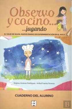 Bertrand.pt - El Viaje De Silvia: Nuevo Diario De Experimentación En El Aula. Observo Y Cocino... Jugando. Alumno