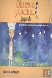 El Viaje De Silvia: Nuevo Diario De Experimentación En El Aula. Observo Y Cocino... Jugando. Profeso