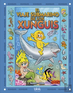 Bertrand.pt - El Viaje Submarino De Los Xunguis (Colección Los Xunguis)