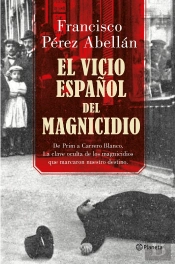El Vicio Español Del Magnicidio