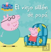 El Viejo Sillón De Papá (Un Cuento De Peppa Pig)