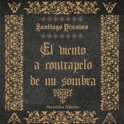 El Viento A Contrapelo De Mi Sombra