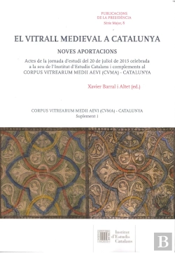 Bertrand.pt - El Vitrall Medieval A Catalunya : Noves Aportacions